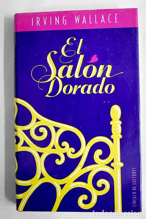 Libros: El sal&oacute;n dorado: Wallace, Irving.- Wallace, Irving - Foto 1