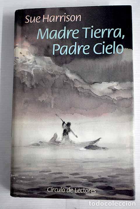 Libros: Madre Tierra, padre Cielo.- Harrison, Sue - Foto 1