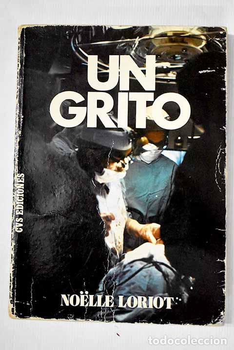 Libros: Un grito: Loriot, Noelle.- Loriot, Noelle - Foto 1