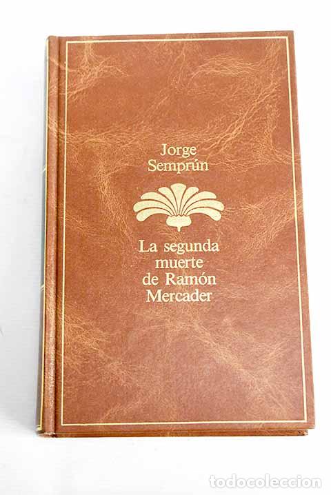 Libros: La segunda muerte de Ram&oacute;n Mercader.- Sempr&uacute;n, Jorge - Foto 1