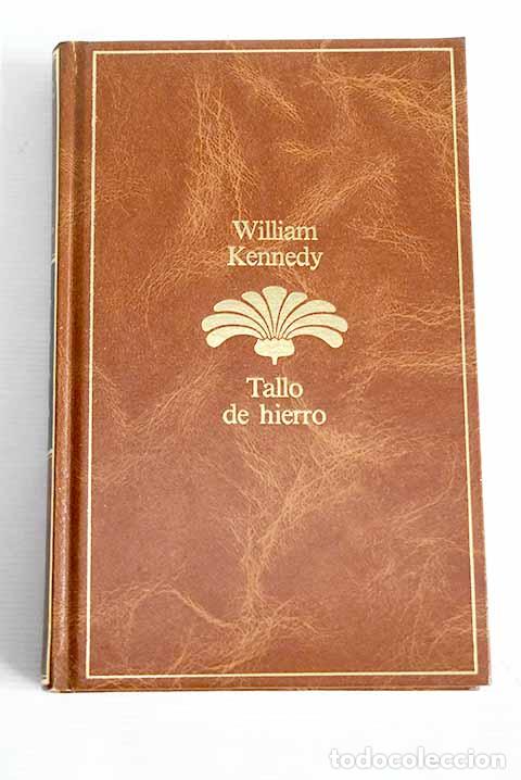 Libros: Tallo de hierro: (Ironweed).- Kennedy, William - Foto 1