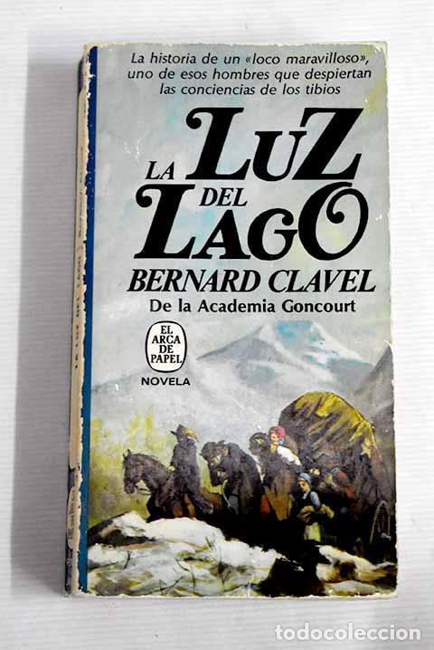 Libros: La luz del lago: Clavel, Bernard.- Clavel, Bernard - Foto 1