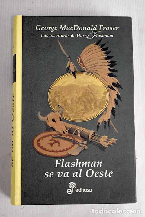 Libros: Flashman se va al Oeste.- Fraser, George MacDonald - Foto 1