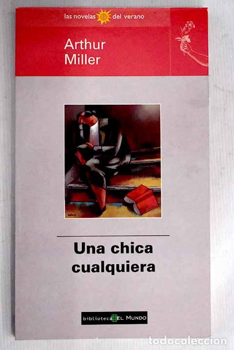 Libros: Una chica cualquiera.- Miller, Arthur - Foto 1