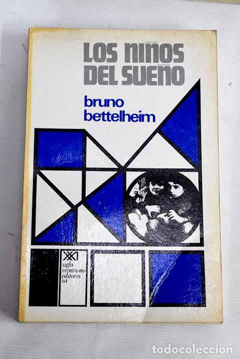 Libros: Los ni&ntilde;os del sue&ntilde;o: Bettelheim, Bruno.- Bettelheim, Bruno - Foto 1