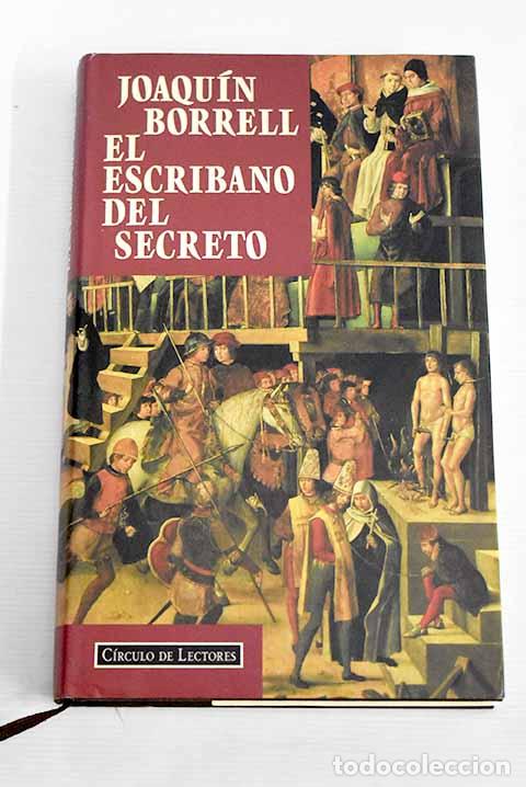 Libros: El escribano del secreto.- Borrell, Joaquin - Foto 1