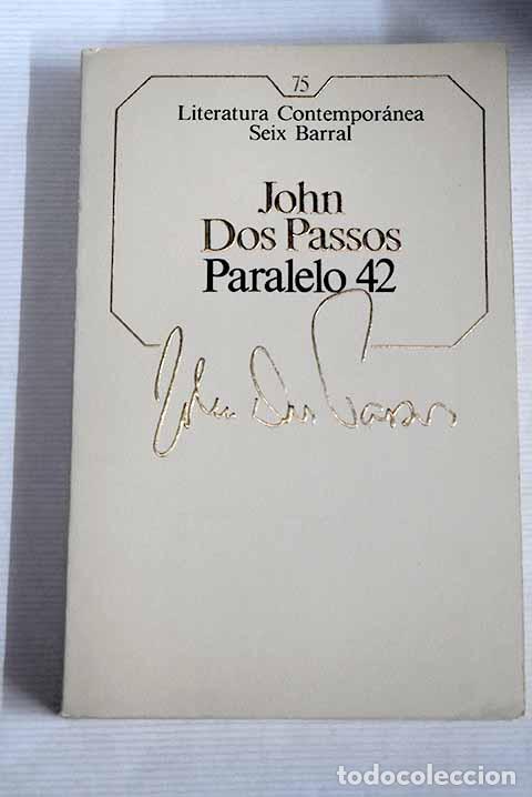 Libros: Paralelo 42: Dos Passos, John.- Dos Passos, John - Foto 1