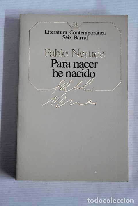 Libros: Para nacer he nacido.- Neruda, Pablo - Foto 1