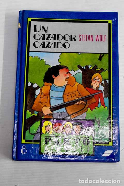 Libros: Un cazador cazado: Wolf, Stefan.- Wolf, Stefan - Foto 1