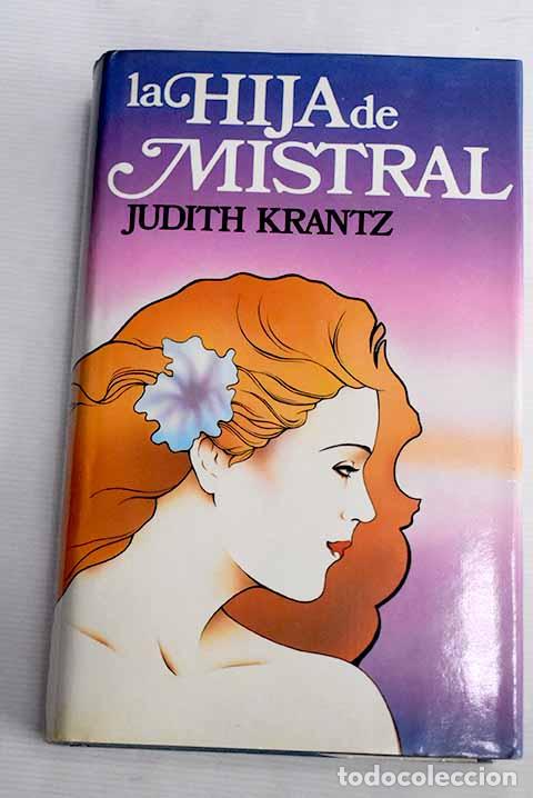 Libros: La hija de Mistral: Krantz, Judith.- Krantz, Judith - Foto 1