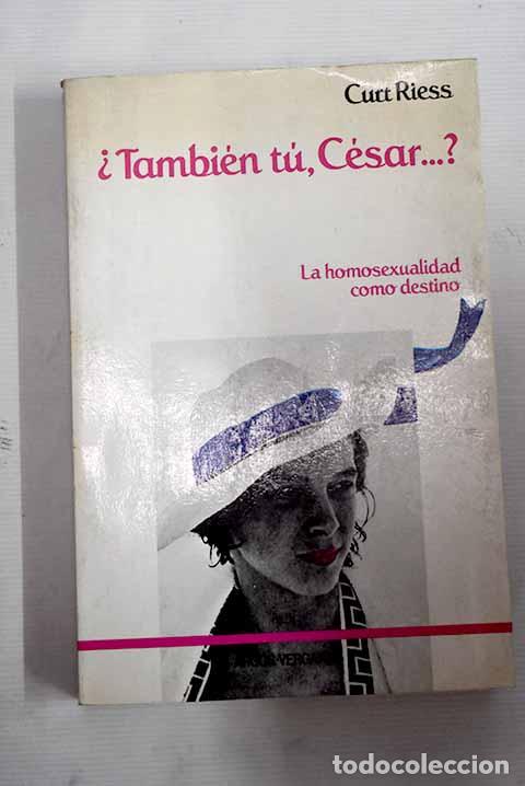 Libros: &iquest;Tambi&eacute;n t&uacute;, C&eacute;sar.?.- Riess, Curt - Foto 1