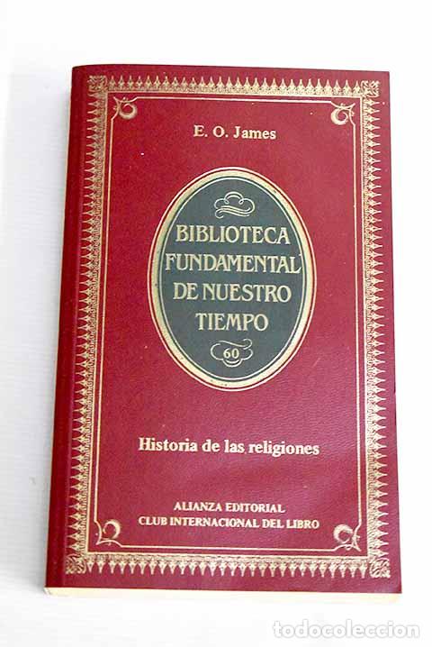 Libros: Historia de las religiones.- James, E. O. - Foto 1