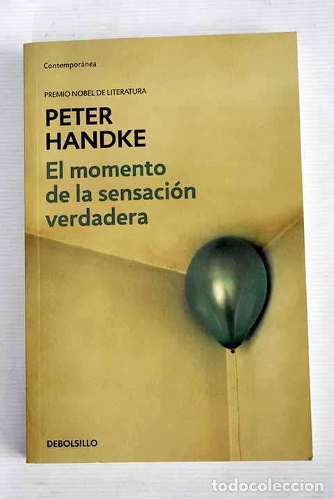 Libros: El momento de la sensaci&oacute;n verdadera.- Handke, Peter - Foto 1