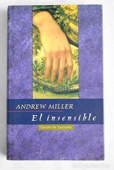 Libros: El insensible: Miller, Andrew.- Miller, Andrew - Foto 1