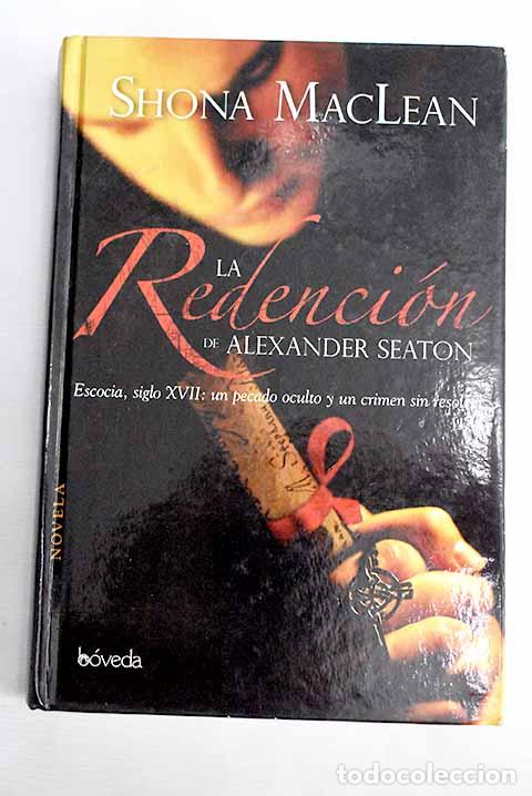 Libros: La redenci&oacute;n de Alexander Seaton.- MacLean, Shona - Foto 1