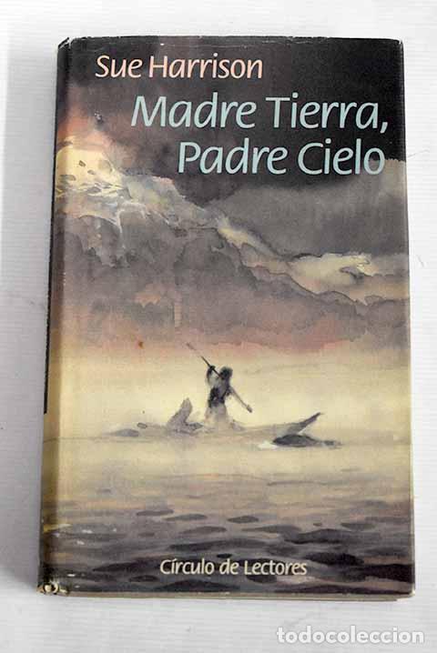 Libros: Madre Tierra, padre Cielo.- Harrison, Sue - Foto 1