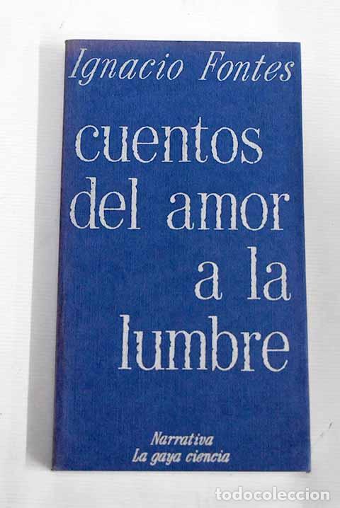Libros: Cuentos del amor a la lumbre.- Fontes, Ignacio - Foto 1