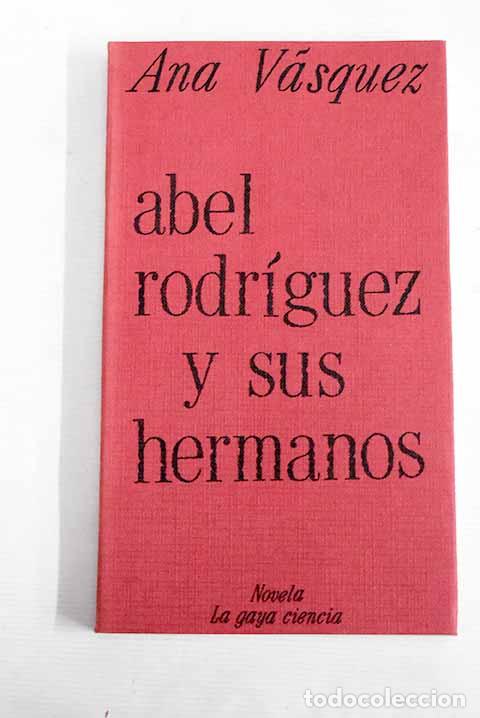 Libros: Abel Rodr&iacute;guez y sus hermanos.- V&aacute;squez, Ana - Foto 1
