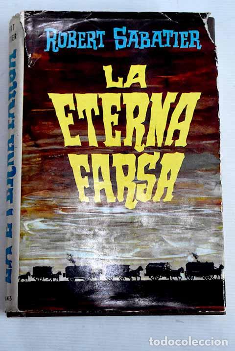 Libros: La eterna farsa: Sabatier, Robert.- Sabatier, Robert - Foto 1