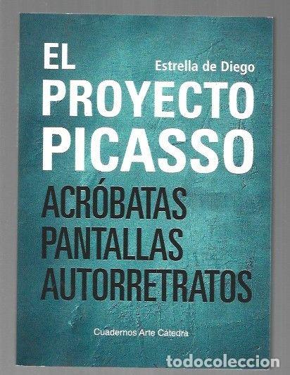 Libros: PROYECTO PICASSO - EL. ACROBATAS, PANTALLAS, AUTORRETRATOS - DIEGO, ESTRELLA DE