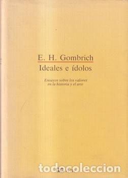 Libros: Ideales e &iacute;dolos - E. H. Gombrich - Foto 1