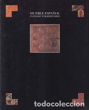 Libri di seconda mano: Mueble espa&ntilde;ol. Estrado y dormitorio - Cat&aacute;logo de la Exposici&oacute;n