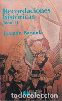 Libros: Recordaciones hist&oacute;ricas. Tomo II - Joaqu&iacute;n Baranda - Foto 1