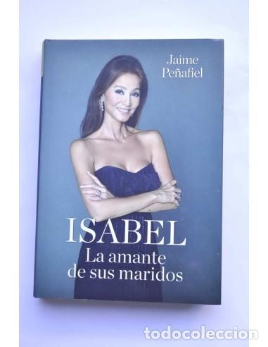 Libros: Isabel. La amante de sus maridos - PE&Ntilde;AFIEL, Jaime - Foto 1