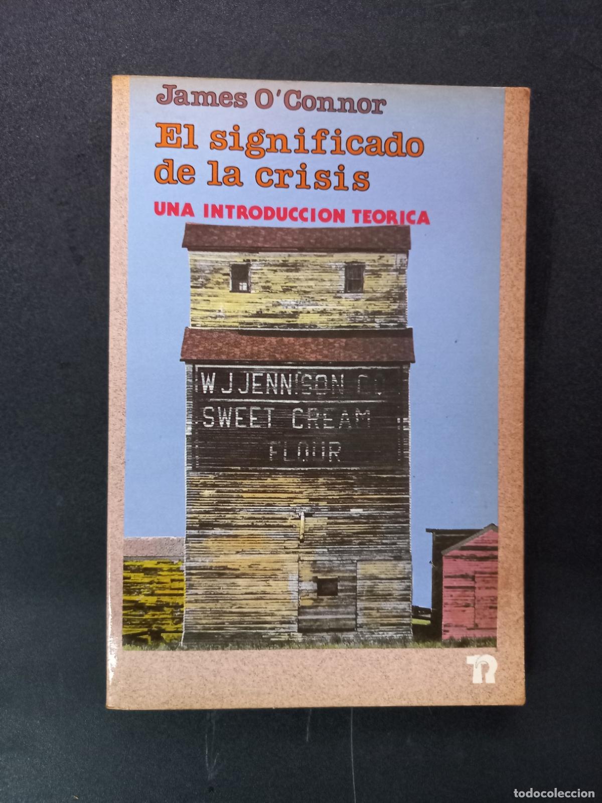 Libros: James OConnor - El significado de la crisis. Una introducci&oacute;n te&oacute;rica - Foto 1