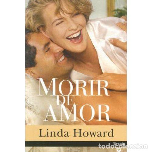 Libros: MORIR DE AMOR - LINDA HOWARD - Foto 1