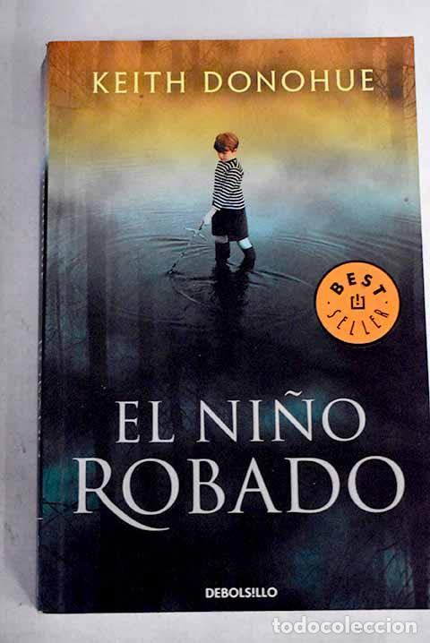 Libros: El ni&ntilde;o robado: Donohue, Keith.- Donohue, Keith - Foto 1