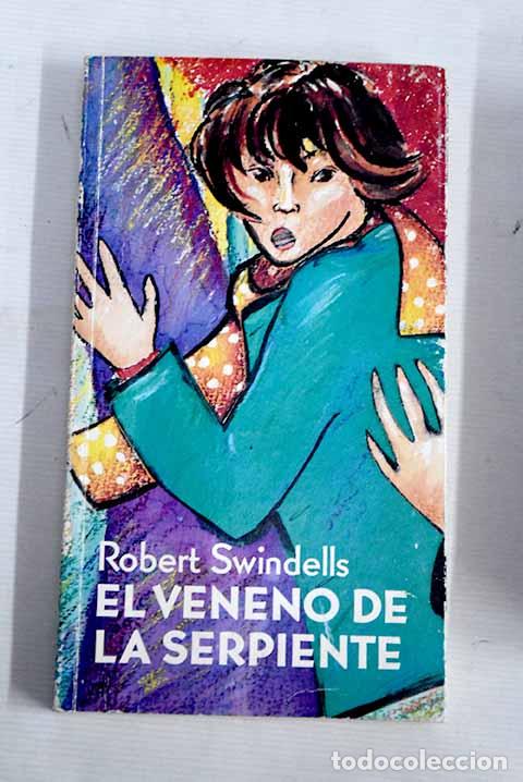 Libros: El veneno de la serpiente.- Swindells, Robert - Foto 1