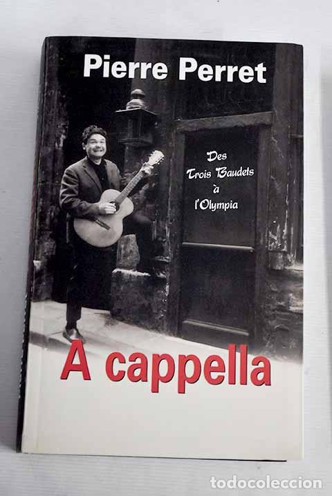Libros: A cappella: Perret, Pierre.- Perret, Pierre - Foto 1