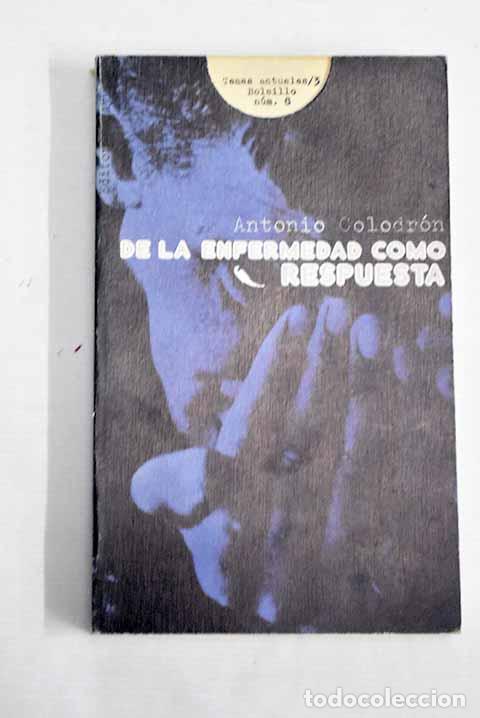Libros: De la enfermedad como respuesta.- Colodr&oacute;n, Antonio - Foto 1