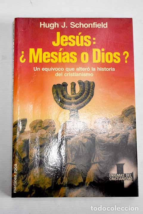 Libros: Jes&uacute;s, &iquest;Mes&iacute;as o Dios?.- Schonfield, Hugh J. - Foto 1