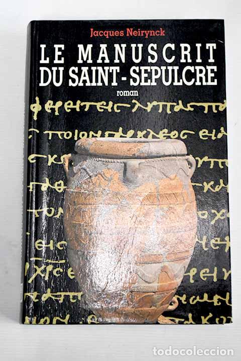 Libros: Le manuscrit du Saint-S&eacute;pulcre.- Neirynck, Jacques - Foto 1
