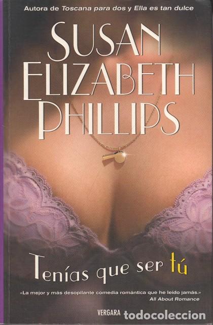 Libros: TEN&Iacute;AS QUE SER T&Uacute; - PHILLIPS, SUSAN ELIZABETH - Foto 1