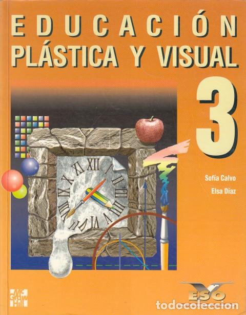 Libros: EDUCACI&Oacute;N PL&Aacute;STICA Y VISUAL 3 ESO - CALVO, SOF&Iacute;A; D&Iacute;AZ, ELSA - Foto 1