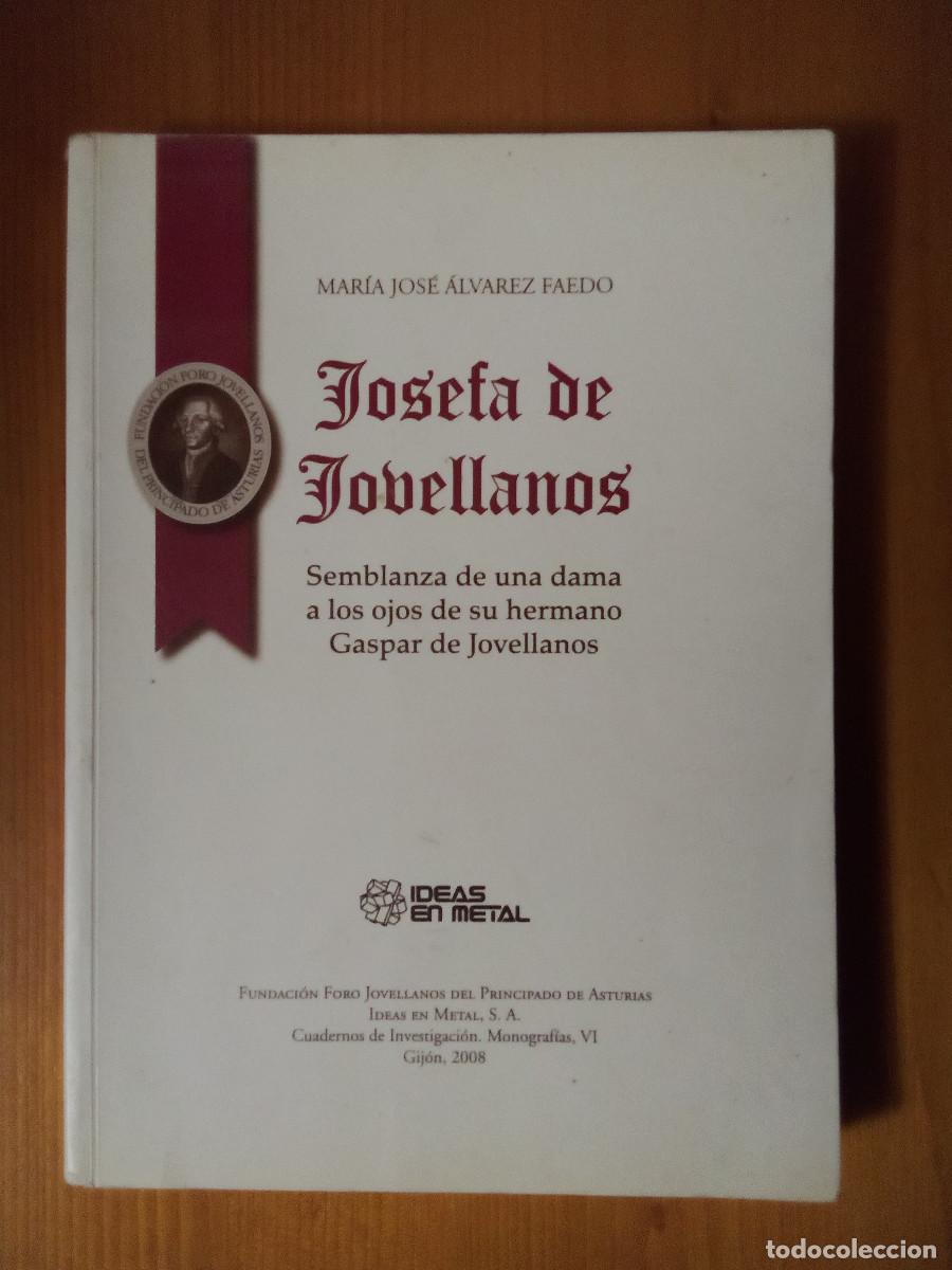 B&uuml;cher: JOSEFA DE JOVELLANOS, MARIA JOSE ALVAREZ FAEDO, FUNDACION FORO DE ASTURIAS