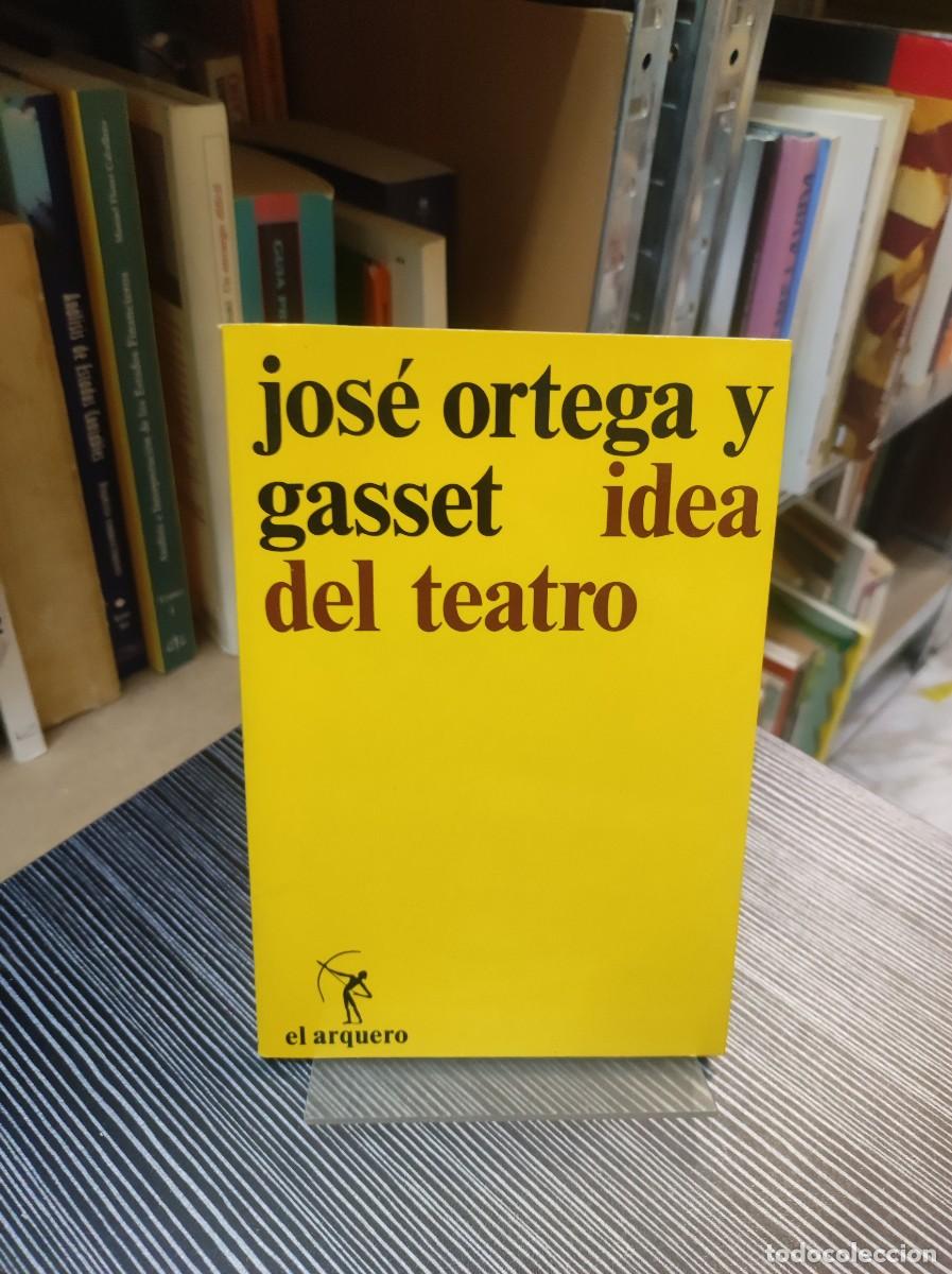 Libros: JOSE ORTEGA Y GASSET. IDEA DEL TEATRO - Foto 1