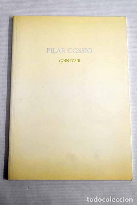 Libri di seconda mano: Coin d air 2002: Galerie Weiller, Paris, april-mai; Abbazia di Spineto, Sarteano, Siena