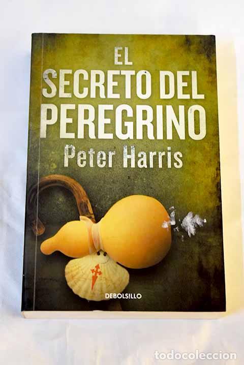 Libros: El secreto del peregrino.- Harris, Peter - Foto 1
