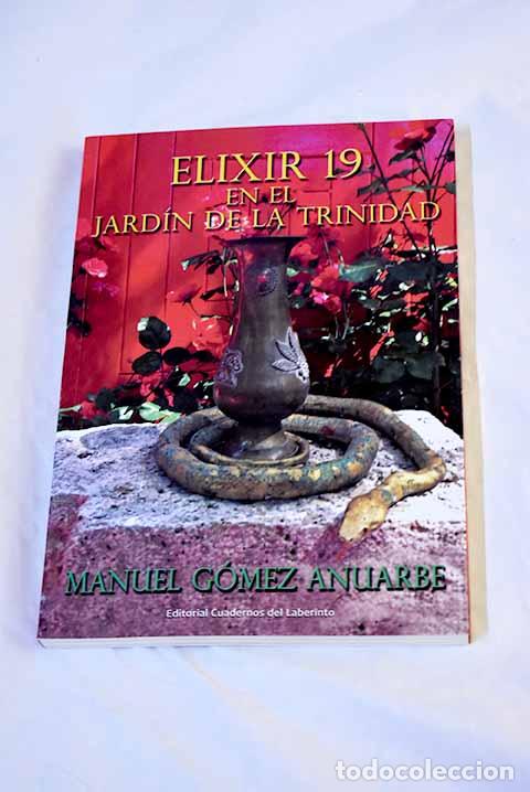 Libros: Elixir 19 en el Jard&iacute;n de la Trinidad.- G&oacute;mez Anuarbe, Manuel - Foto 1