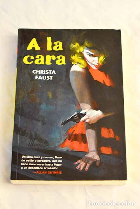 Libros: A la cara: Faust, Christa.- Faust, Christa - Foto 1