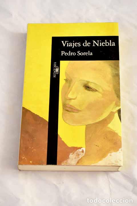 Libros: Viajes de Niebla: Sorela, Pedro.- Sorela, Pedro - Foto 1