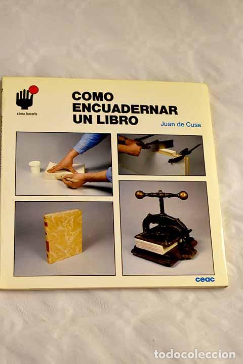Libros: C&oacute;mo encuadernar un libro.- Cusa Ramos, Juan de - Foto 1