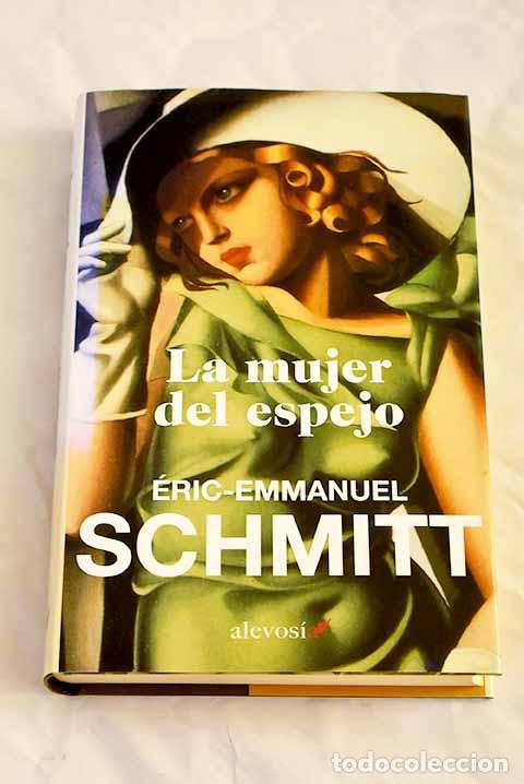 Libros: La mujer del espejo: Schmitt, Eric-Emmanuel.- Schmitt, Eric-Emmanuel - Foto 1
