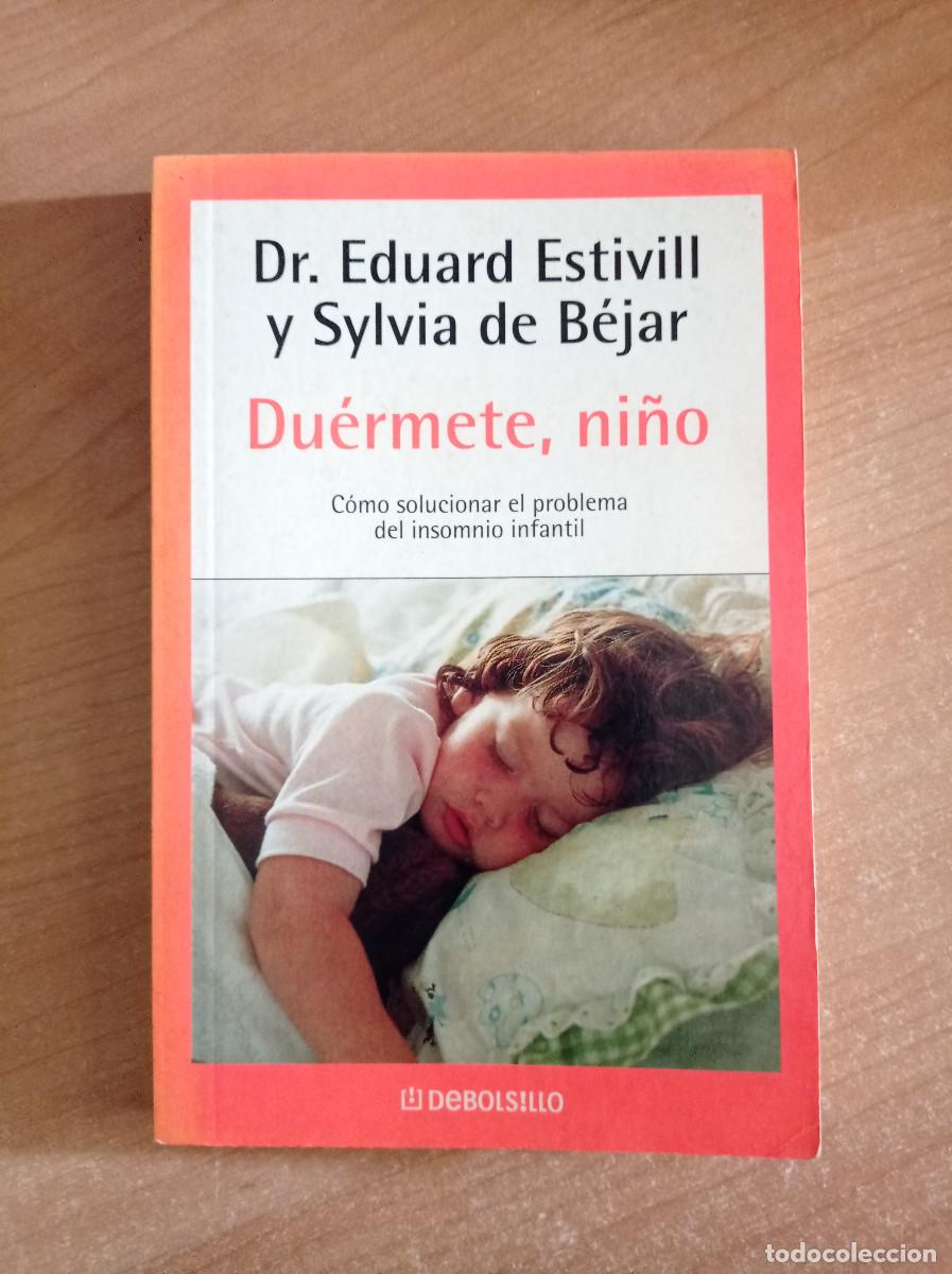 Libros: Du&eacute;rmete ni&ntilde;o - Dr. Eduard Estivill y Sylvia de B&eacute;jar - DeBolsillo, 2005