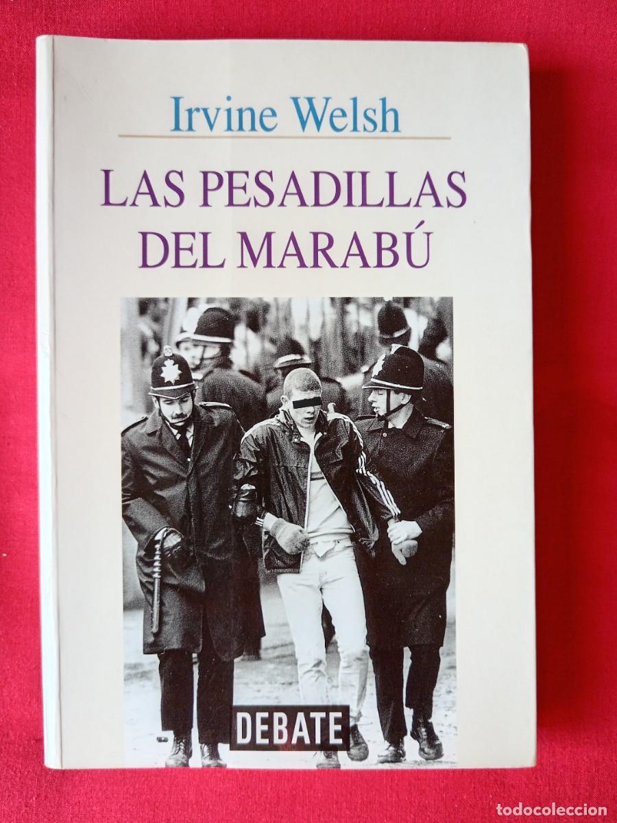 Libros: LAS PESADILLAS DEL MARAB&Uacute;. IRVINE WELSH. EDIT DEBATE 1997 - Foto 1