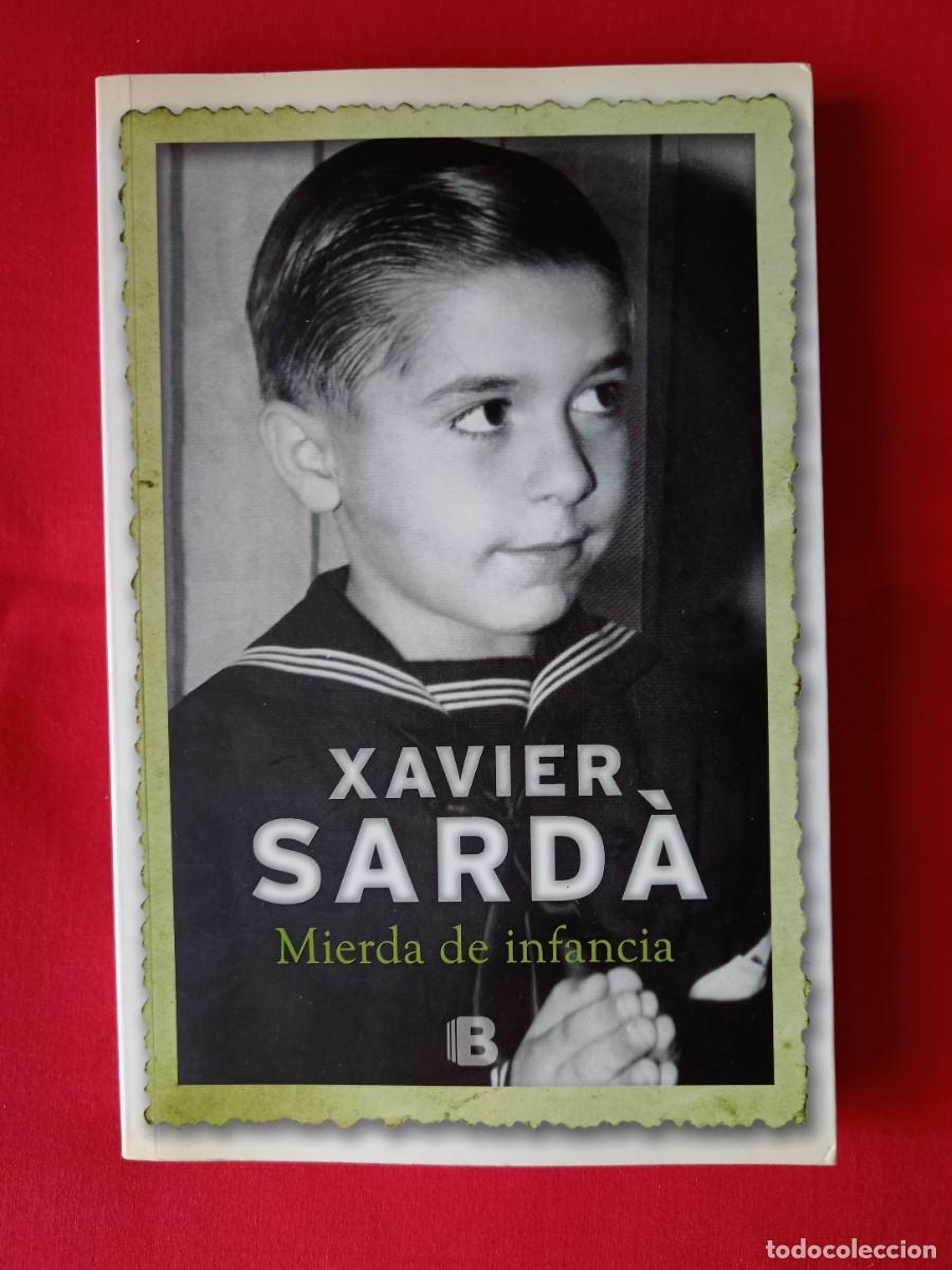 Libros: XAVIER SARD&Aacute; MIERDA DE INFANCIA. EDICIONES B 2012 1 EDIC. - Foto 1